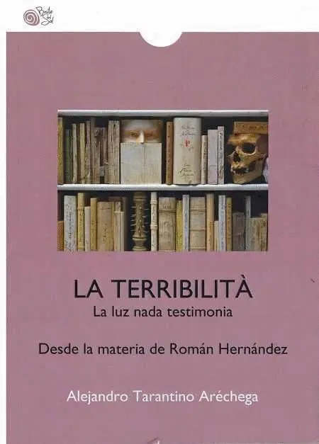 La Terribilità. La Luz Nada Testimonia