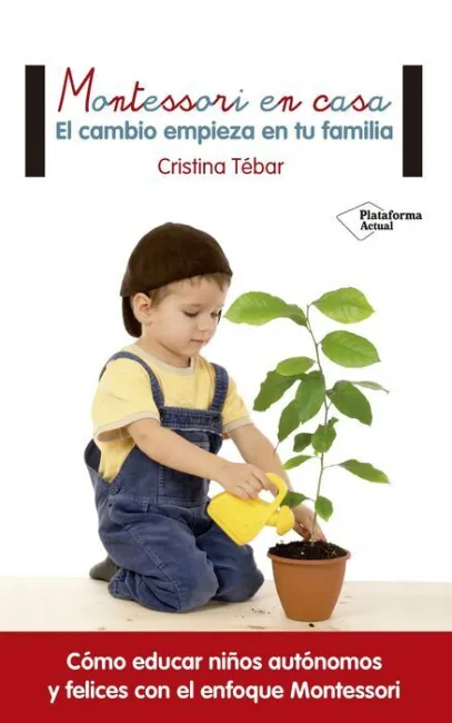 Montessori en Casa. El Cambio Empieza en tu Familia