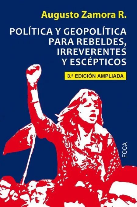 Política y Geopolítica para Rebeldes, Irreverentes y Escépticos