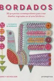 Bordados 30 Proyectos Contenporaneos para Crear Diseños Inspirados en el Arte Folclorico