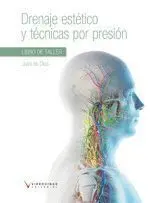 Drenaje Estético y Técnicas por Presión. Libro de Taller