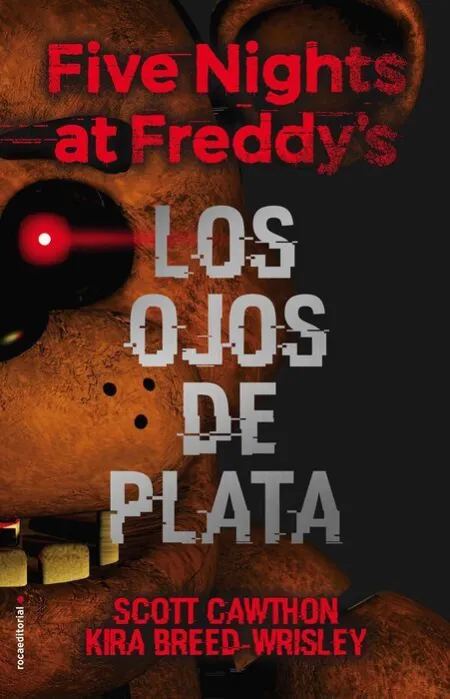 Los Ojos de Plata. Five Nights At Freddy's