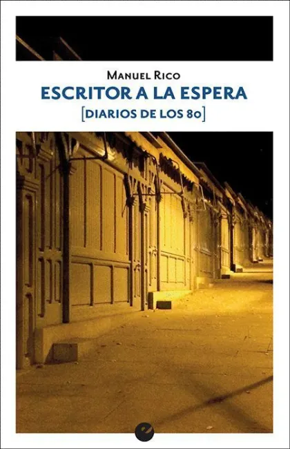 Escritor a la Espera. (Diarios de los 80)
