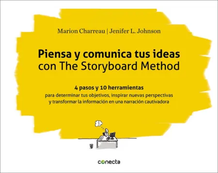 Piensa y Comunica Tus Ideas con The Storyboard Method