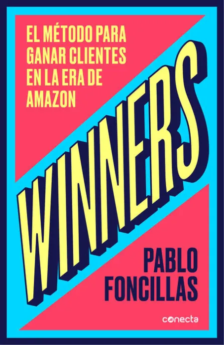 Winners. El Método para Ganar Clientes en la Era de Amazon