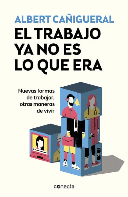 El Trabajo Ya no Es lo que Era