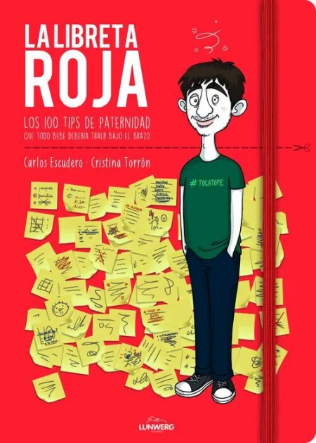 La Libreta Roja. Los 100 Tips de Paternidad que Todo Bebé Debería Traer Bajo el Brazo