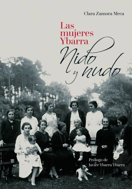 Las Mujeres Ybarra. Nido y Nudo