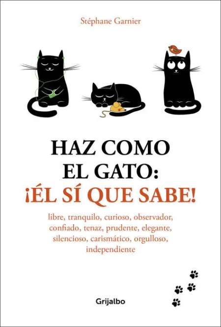 Haz Como el Gato: ¡Él sí que Sabe!