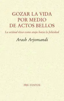 Gozar la Vida por Medio de Actos Bellos