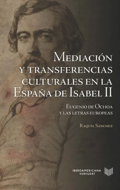 Mediaciã?Â³N y Transferencias Culturales en la Espaã?Â±A de Isabel Ii