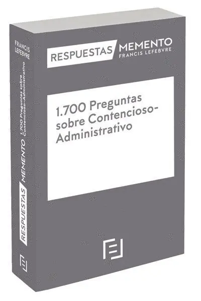 1700 Preguntas Sobre Contencioso-Administrativo. Respuestas Memento