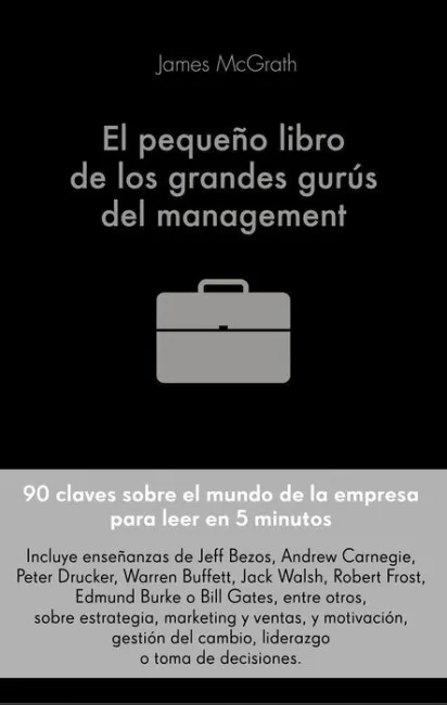 El Pequeño Libro de los Grandes Gurús del Management