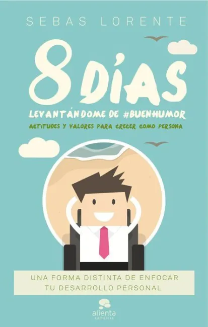 8 Días Levantándome de #Buenhumor
