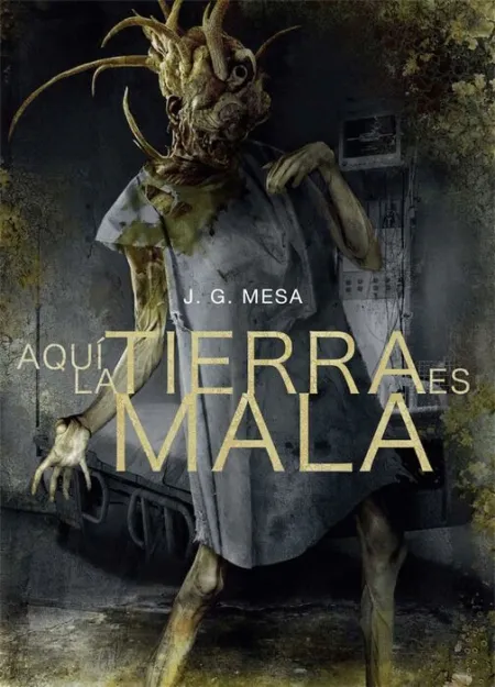 Aquí la Tierra Es Mala