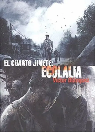 El Cuarto Jinete: Ecolalia