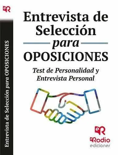 Entrevista de Selección para Oposiciones. Test de Personalidad y Entrevista Personal