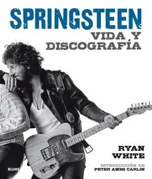 Springsteen. Vida y Discografia
