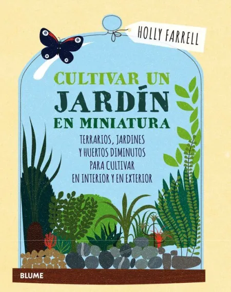 Cultivar un Jardin en Miniatura