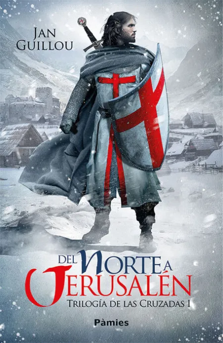 Del Norte a Jerusalen. Trilogia de las Cruzasas I