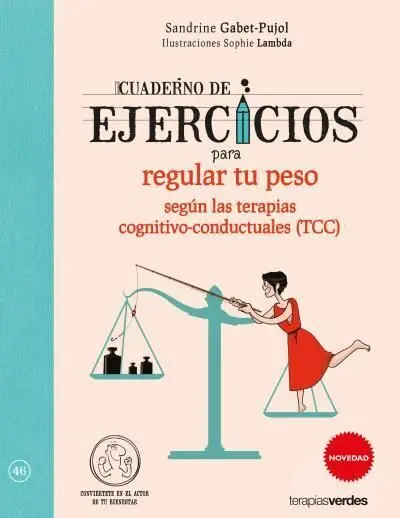 Cuaderno de Ejercicios para Regular tu Peso Según las Terapias Cognitivo-Conductuales (Tcc)