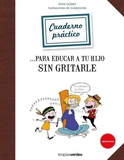 Cuadernos... Para Educar a tu Hijo sin Gritarle