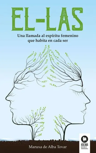El-Las. Una Llamada Al Espiritu Femenino que Habita en Cada Ser