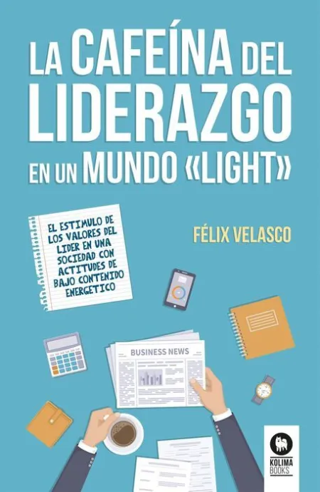 La Cafeina del Liderazgo en un Mundo «Light»