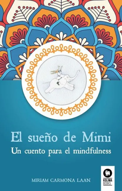 El Sueño de Mimi. Un Cuento para el Mindfulness