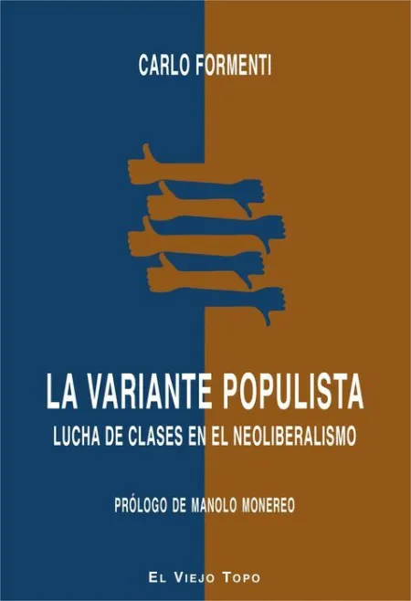 La Variante Populista. Lucha de Clases en el Neoliberalismo