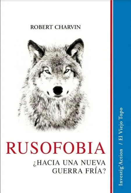 Rusofobia ¿Hacia una Nueva Guerra Fria?