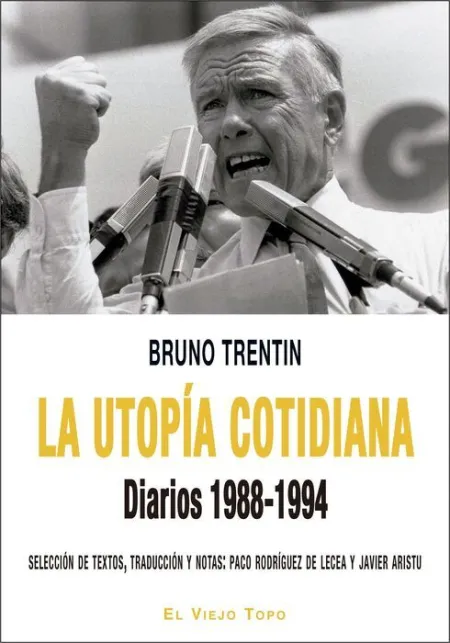 Utopia Cotidiana, la. Diarios 1988-1994