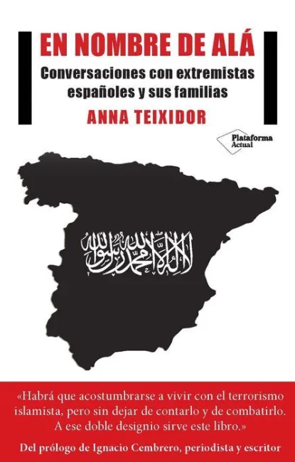 En Nombre de Ala. Conversaciones con Yihadistas Españoles y Sus Familias
