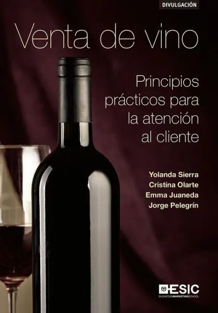 Venta de Vino. Principios Practicos para la Atencion Al Cliente
