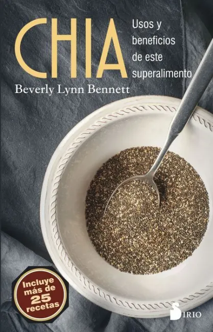 Chia. Usos y Beneficios de este Superalimento