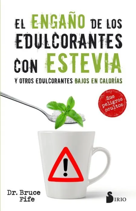 El Engaño de los Edulcorantes con Estevia y Otros Edulcorantes Bajos en Calorias
