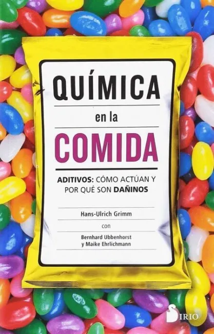 Química en la Comida. Aditivos: Como Actuan y por que Son Dañinos