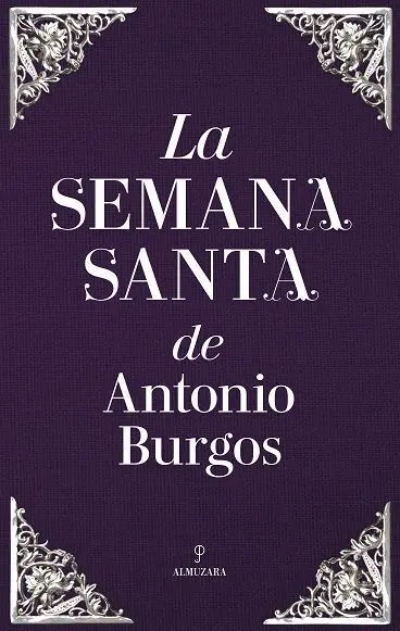 Semana Santa de Antonio Burgos, la