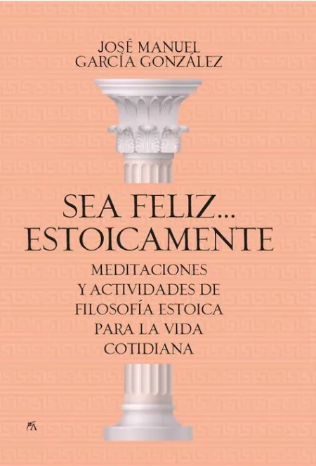 Sea Feliz... estoicamente
