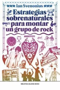 Estrategias Sobrenaturales para Montar un Grupo de Rock - Rústica