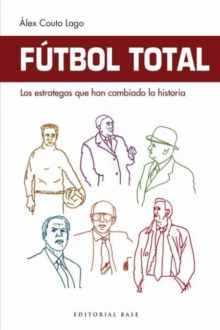 Fútbol Total: los Estrategas que Han Cambiado la Historia