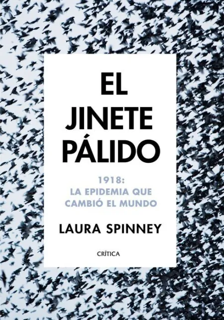 El Jinete Pálido. 1918: la Epidemia que Cambió el Mundo
