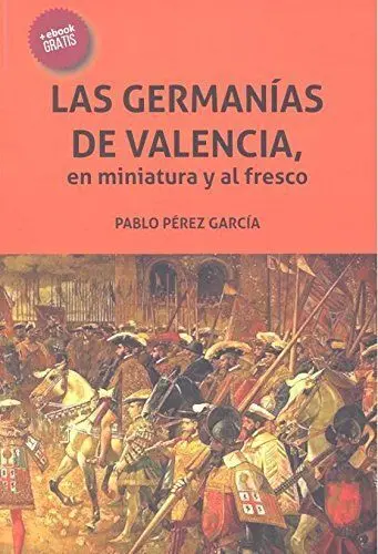 Las Germanías de Valencia, en Miniatura y Al Fresco