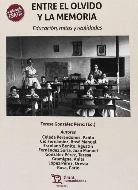 Entre el Olvido y la Memoria. Educacion, Mitos y Realidades