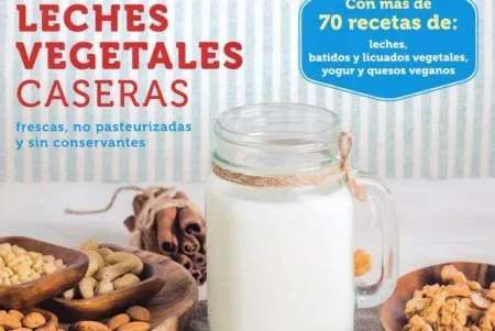 Tus Leches Vegetales Caseras