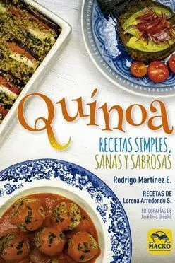 Quinoa, Recetas Simples, Sanas y Sabrosas