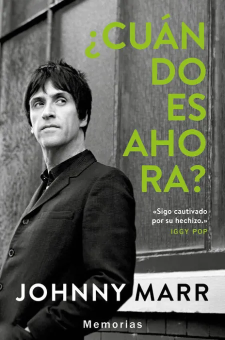 ¿Cuándo Es Ahora? Memorias Johnny Marr