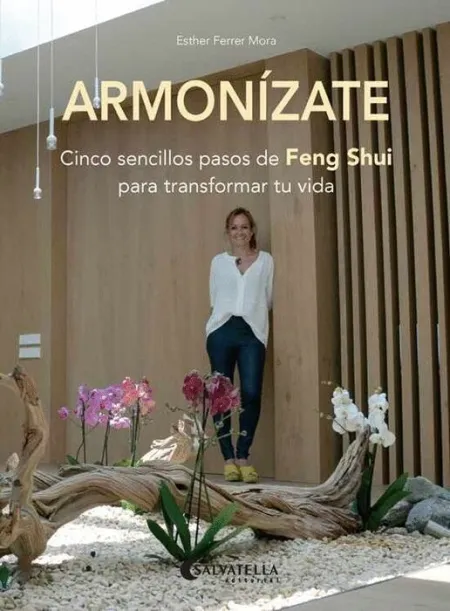 Armonizate. Cinco Sencillos Pasos de Feng Shui para Transformar tu Vida