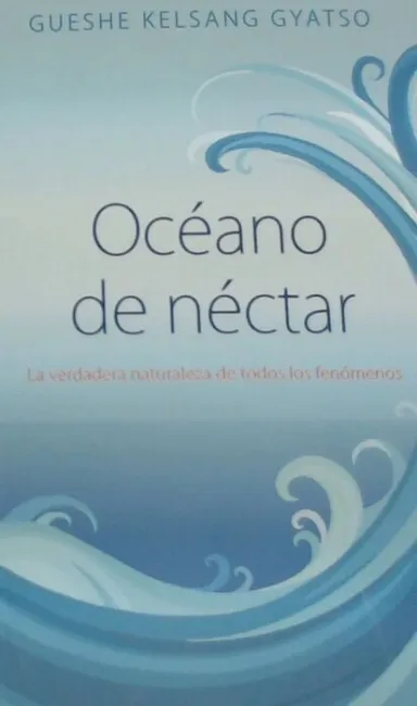 Oceano de Nectar. La Verdadera Naturaleza de Todos de Fenomenos