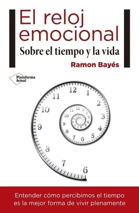 El Reloj Emocional. Sobre el Tiempo y la Vida